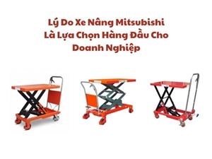 Lý Do Xe Nâng Mitsubishi Là Lựa Chọn Hàng Đầu Cho Doanh Nghiệp