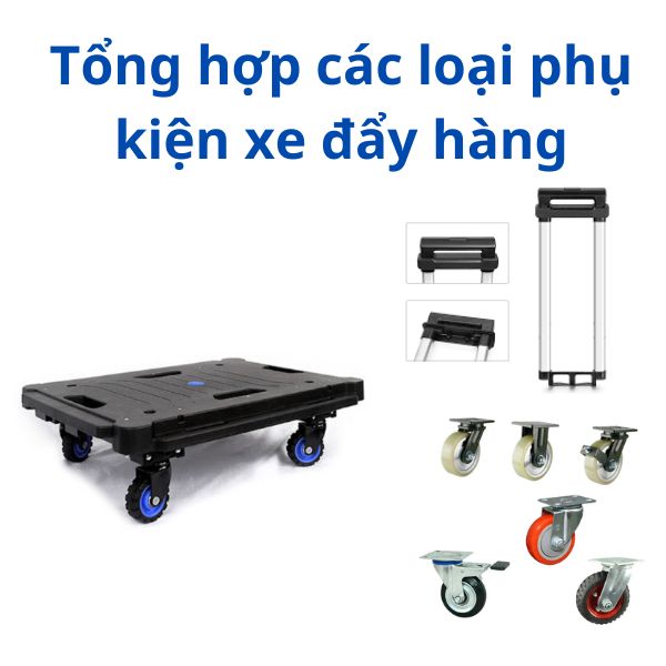 Tổng hợp các loại phụ kiện xe đẩy hàng