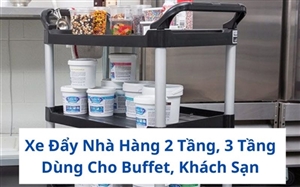 Xe Đẩy Nhà Hàng 2 Tầng, 3 Tầng Dùng Cho Buffet, Khách Sạn