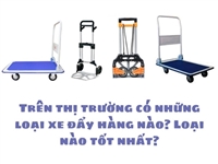 Trên thị trường có những loại xe đẩy hàng nào? Loại nào tốt nhất?