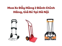 Mua Xe Đẩy Hàng 2 Bánh Chính Hãng, Giá Rẻ Tại Hà Nội