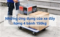 Những ứng dụng của xe đẩy hàng 4 bánh 150kg