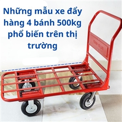 Những mẫu xe đẩy hàng 4 bánh 500kg phổ biến trên thị trường