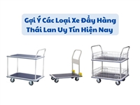 Gợi Ý Các Loại Xe Đẩy Hàng Thái Lan Uy Tín Hiện Nay 